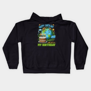 Happy Earth Day It's My Birthday April 22nd Earth Day 2024 Kids Hoodie